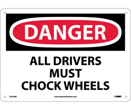 Danger: All Drivers Must Chock Wheels - 10X14 - .040 Alum - D223AB