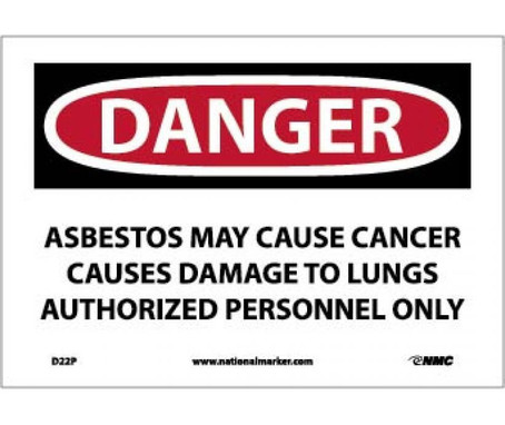 Danger: Asbestos May Cause Cancer Causes  Authorized Personnel Only - 7 X 10 - PS Vinyl - D22P