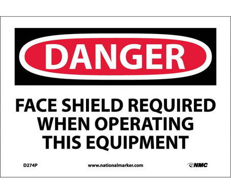 Danger: Face Shield Required When Operating This - 7X10 - PS Vinyl - D274P