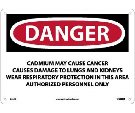 Danger: Cadmium May Cause Cancer Wear Respiratory Protection In This Area Authorized Personnel Only - 10 X 14 - .040 Alum - D28AB