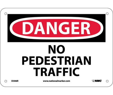 Danger: No Pedestrian Traffic - 7X10 - Rigid Plastic - D306R