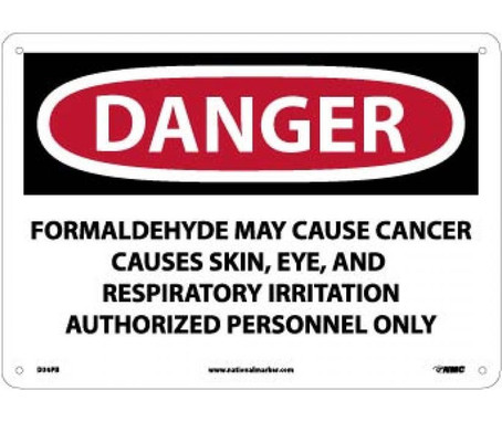 Danger: Formaldehyde May Cause Cancer Causes Skin - Eye - And Respiratory Irritation Authorized Personnel Only - 10 X 14 - PS Vinyl - D30PB