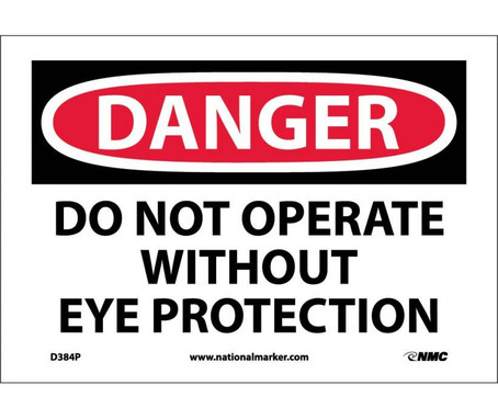 Danger: Do Not Operate Without Eye Protection - 7X10 - PS Vinyl - D384P