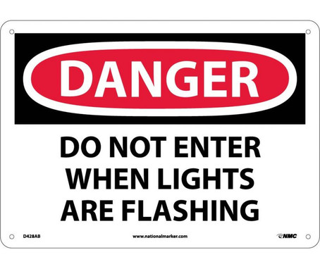 Danger: Do Not Enter When Lights Are Flash - 10X14 - .040 Alum - D428AB