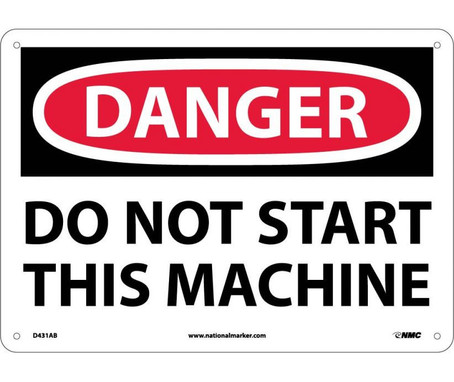 Danger: Do Not Start This Machine - 10X14 - .040 Alum - D431AB