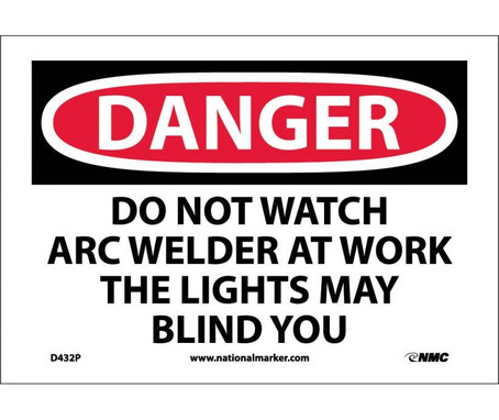 Danger: Do Not Watch Arc Welder At Work  - 7X10 - PS Vinyl - D432P