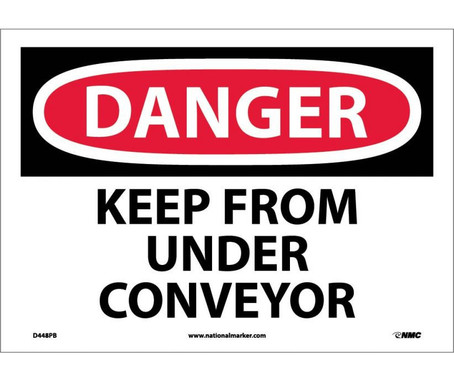 Danger: Keep From Under Conveyor - 10X14 - PS Vinyl - D448PB