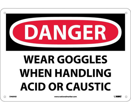 Danger: Wear Goggles When Handling Acid Or. - 10X14 - .040 Alum - D469AB