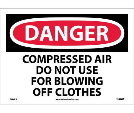 Danger: Compressed Air Do Not Use For Blowing Off Clothes - 10X14 - PS Vinyl - D486PB