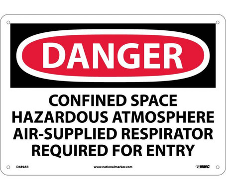 Danger: Confined Space Hazardous Atmosphere Air-Supplied Respirator Required For Entry - 10X14 - .040 Alum - D489AB