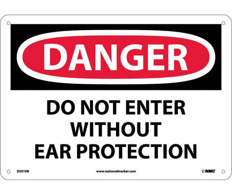 Danger: Do Not Enter Without Ear Protection - 10X14 - Rigid Plastic - D501RB