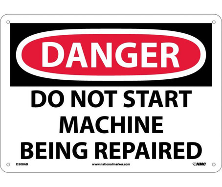 Danger: Do Not Start Machine Being Repaired - 10X14 - .040 Alum - D508AB
