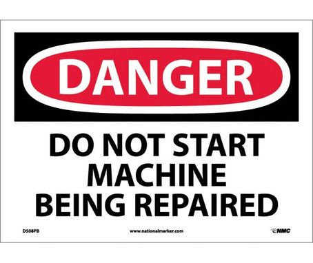 Danger: Do Not Start Machine Being Repaired - 10X14 - PS Vinyl - D508PB