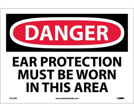 Danger: Ear Protection Must Be Worn In This Area - 10X14 - PS Vinyl - D512PB