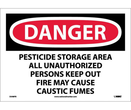 Danger: Pesticide Storage Area All Unauthorized Persons Keep Out Fire May Cause Caustic Fumes - 10X14 - PS Vinyl - D598PB