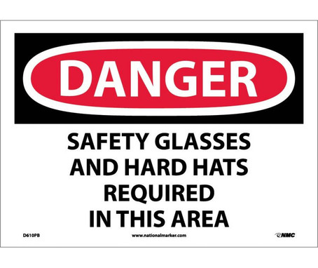 Danger: Safety Glasses And Hard Hats Required In This Area - 10X14 - PS Vinyl - D610PB