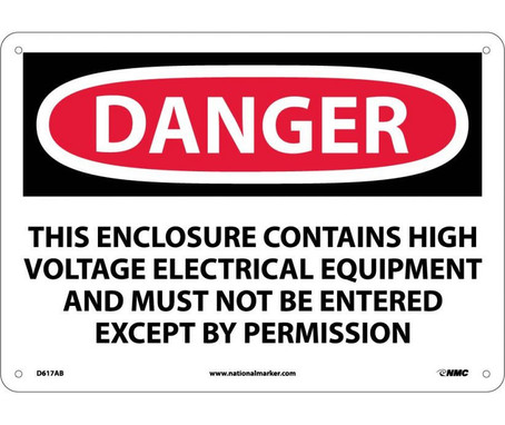 Danger: This Enclosure Contains High Voltage Electrical Equipment And Must Not Be Entered Except By Permission - 10X14 - .040 Alum - D617AB