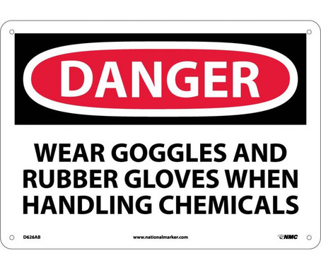 Danger: Wear Goggles And Rubber Gloves When Handling Chemicals - 10X14 - .040 Alum - D626AB
