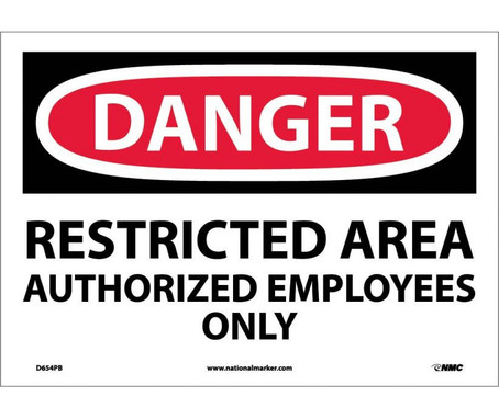 Danger: Restricted Area Authorized Employees Only - 10X14 - PS Vinyl - D654PB