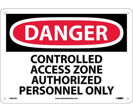 Danger: Controlled Access Zone Authorized Personnel Only - 10X14 - .040 Alum - D662AB