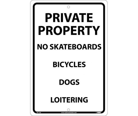 Private Property No Skateboards Bicycles Dogs Loitering - 18X12 - .040 Alum - M113G