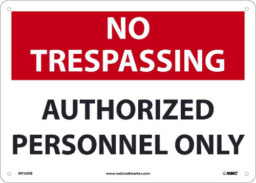 No Trespassing Authorized Personnel Only - 10X14 - Rigid Plastic Sign - M729RB