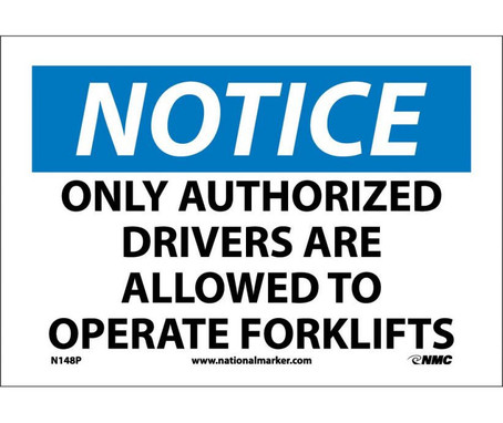 Notice: Only Authorized Drivers Are Allowed To Operate Fork Lifts - 7X10 - PS Vinyl - N148P