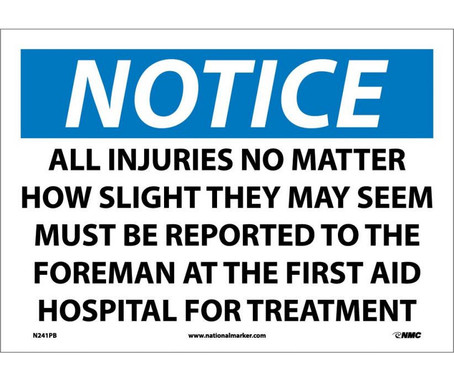 Notice: All Injuries No Matter How Slight They May Seem Must Be Reported To The Foreman At The First Aid Hospital For Treatment - 10X14 - PS Vinyl - N241PB