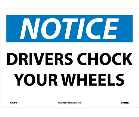 Notice: Drivers Chock Your Wheels - 10X14 - PS Vinyl - N264PB