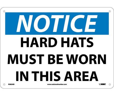 Notice: Hard Hats Must Be Worn In This Area - 10X14 - .040 Alum - N282AB