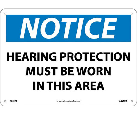 Notice: Hearing Protection Must Be Worn In This Area - 10X14 - .040 Alum - N285AB