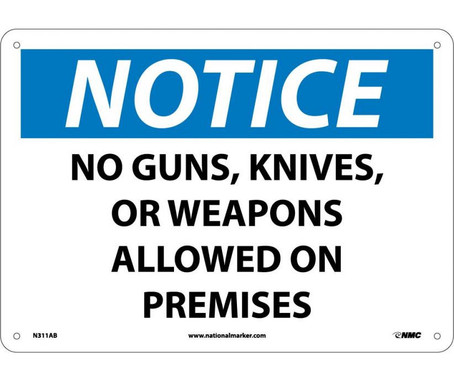 Notice: No Guns - Knives Or Weapons Allowed On Premises - 10X14 - .040 Alum - N311AB