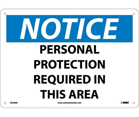 Notice: Personal Protection Required In This Area - 10X14 - .040 Alum - N328AB