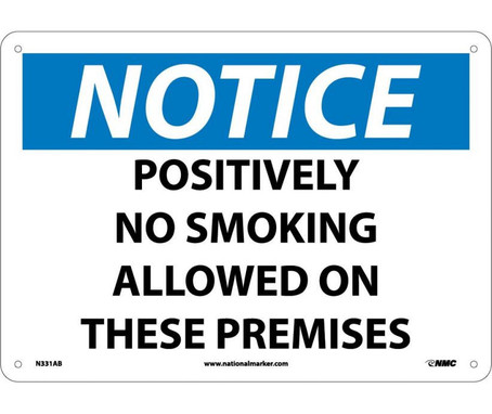 Notice: Positively No Smoking Allowed On These Premises - 10X14 - .040 Alum - N331AB