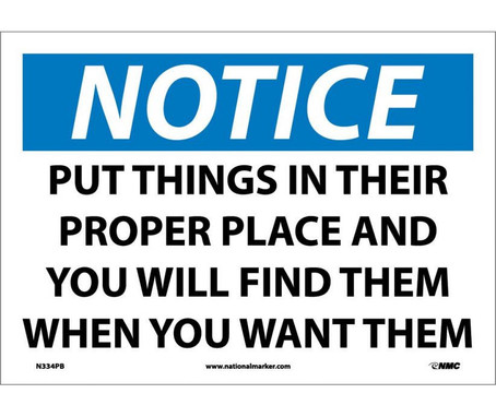 Notice: Put Things In Their Proper Place And You Will Find Them When You Want Them - 10X14 - PS Vinyl - N334PB