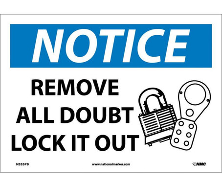 Notice: Remove All Doubt Lock It Out - Graphic - 10X14 - PS Vinyl - N335PB