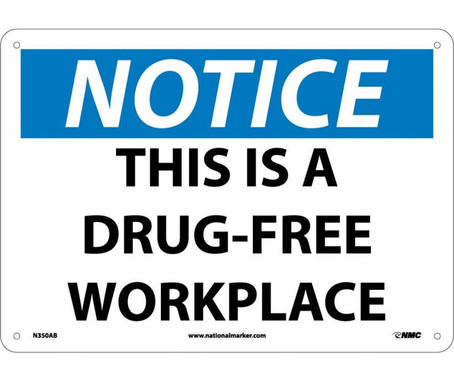 Notice: This Is A Drug-Free Workplace - 10X14 - .040 Alum - N350AB