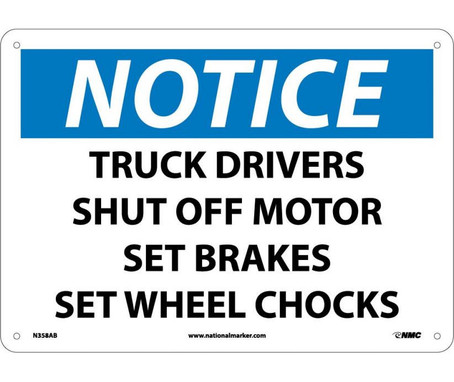 Notice: Truck Drivers Shut Off Motor Set Brakes Set Wheel Chocks - 10X14 - .040 Alum - N358AB