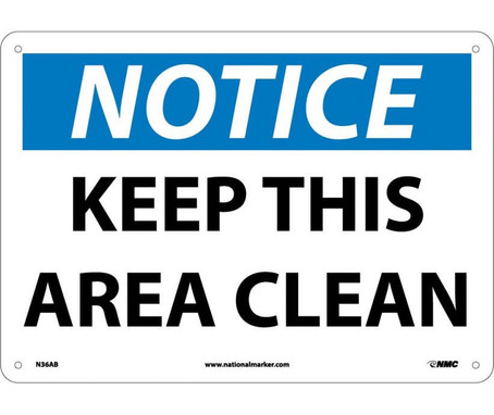 Notice: Keep This Area Clean - 10X14 - .040 Alum - N36AB