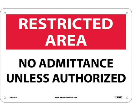Restricted Area - No Admittance Unless Authorized - 10X14 - .040 Alum - RA17AB