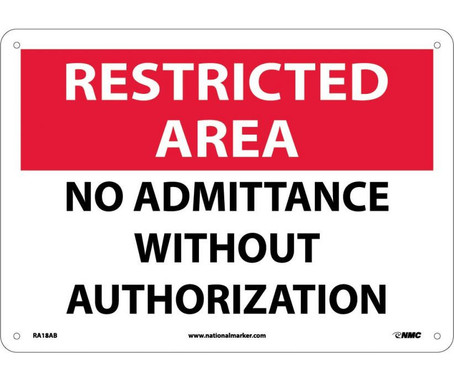 Restricted Area - No Admittance Without Authorization - 10X14 - .040 Alum - RA18AB