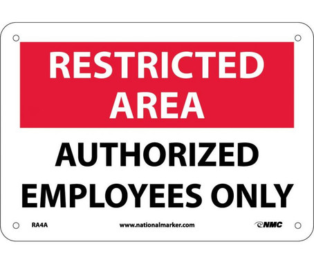 Restricted Area - Authorized Employees Only - 7X10 - .040 Alum - RA4A