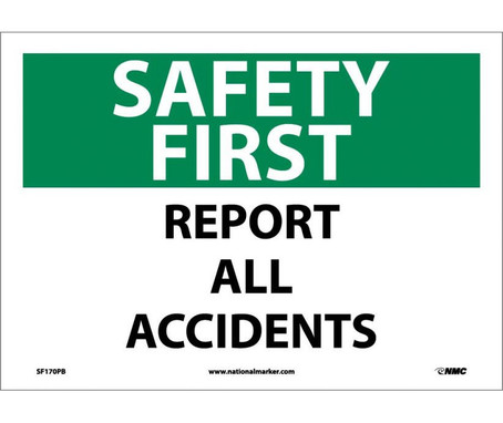 Safety First - Report All Accidents - 10X14 - PS Vinyl - SF170PB