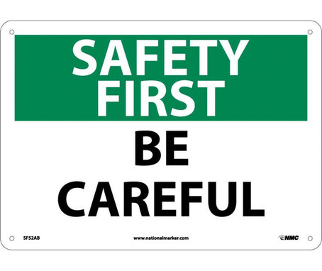 Safety First - Be Careful - 10X14 - .040 Alum - SF52AB