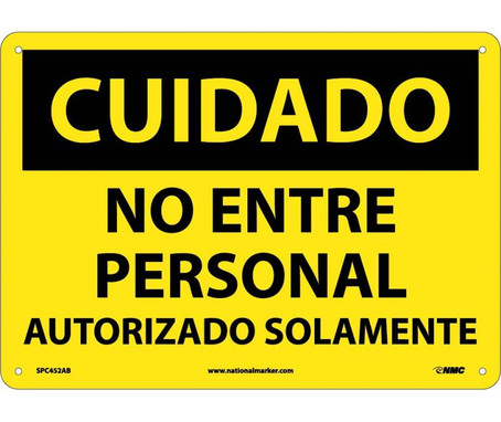 Cuidado - No Enter Personal Autorizado Solamente - 10X14 - .040 Alum - SPC452AB