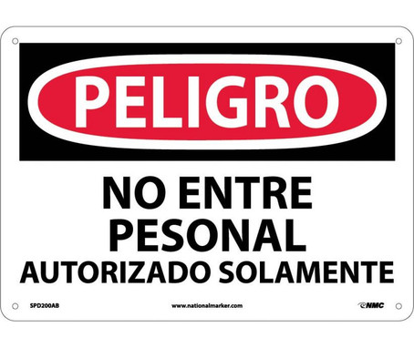 Peligro - No Entre Personal Autorizado Aolamente - 10X14 - .040 Alum - SPD200AB