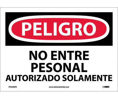 Peligro - No Entre Personal Autorizado Solamente - 10X14 - PS Vinyl - SPD200PB