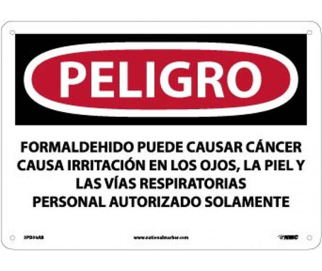 Peligro Formaldehyde May Cause Cancer Causes Skin - Eye - And Respiratory Irritation Authorized Personnel Only (Spanish) - 10 X 14 - .040 Alum - SPD30AB