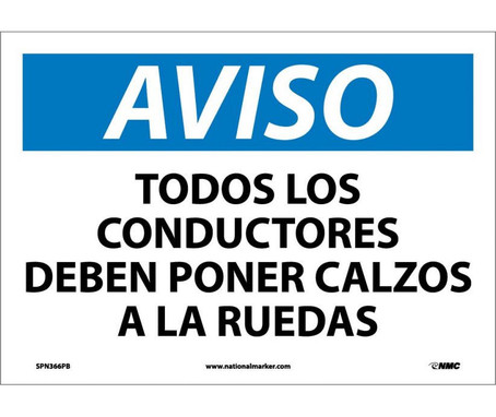 Aviso - Todos Los Conductores Deben Poner Calzos A Las Ruedas - 10X14 - PS Vinyl - SPN366PB