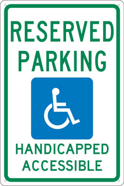 Reserved Parking Handicapped Accessible -18X12 - .040 Alum Sign - TM197G